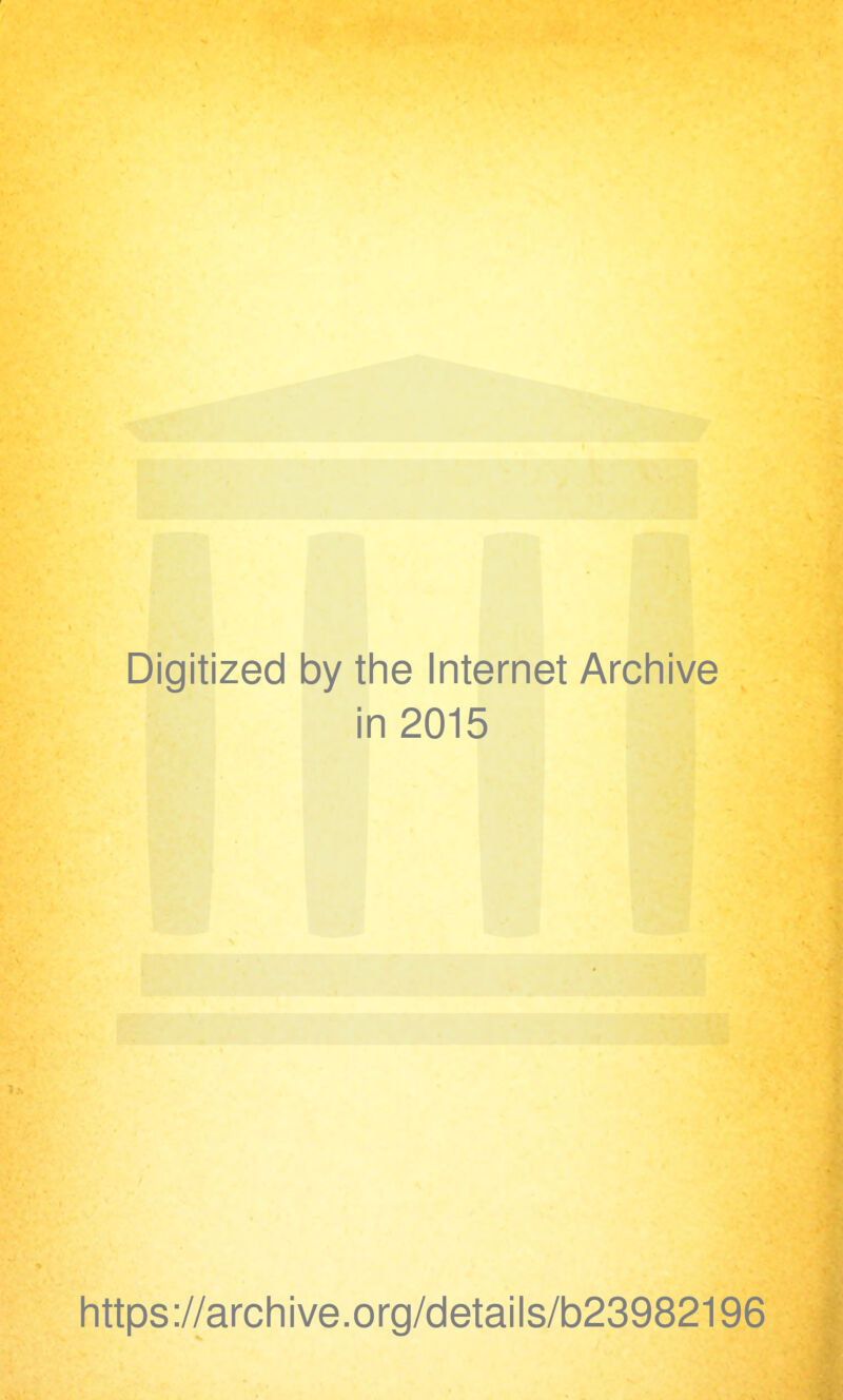 Digitized by the Internet Archive in 2015 https://archive.org/details/b23982196