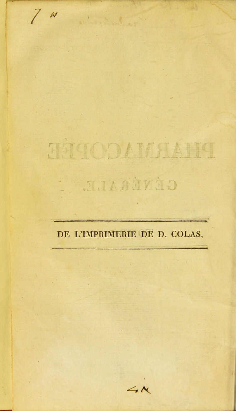 DE L'IMPRIMERIE DE D. COLAS.