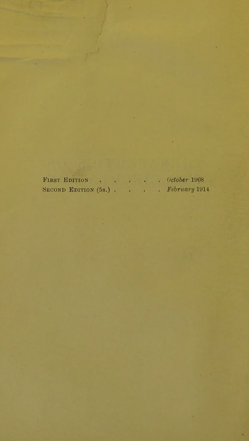 First Kdition Second Edition (5s.) . October 1<J0S February iyi4