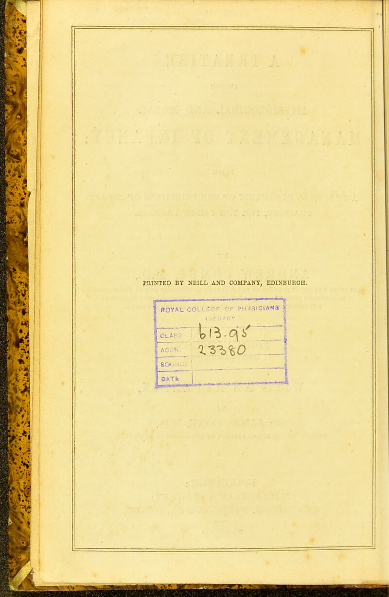 PRINTED BY NEILL AND COMPANY, EDINBDEGH. ROYAL CO'. OtAF. SO...- DATk