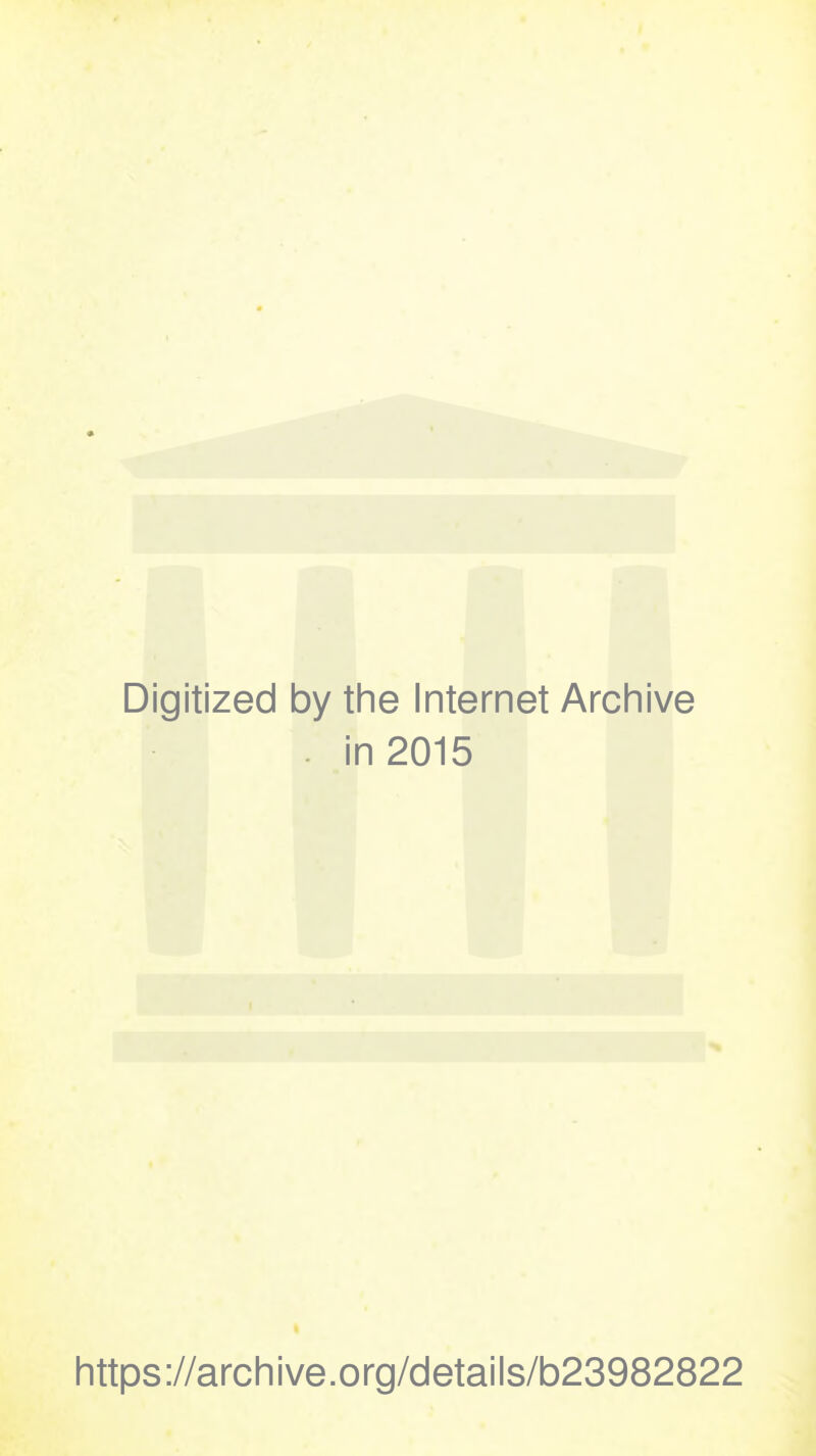 Digitized by the Internet Archive . in 2015 https://archive.org/details/b23982822