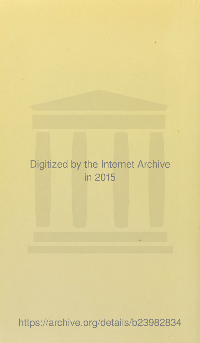 Digitized by the Internet Archive in 2015 https://archive.org/details/b23982834