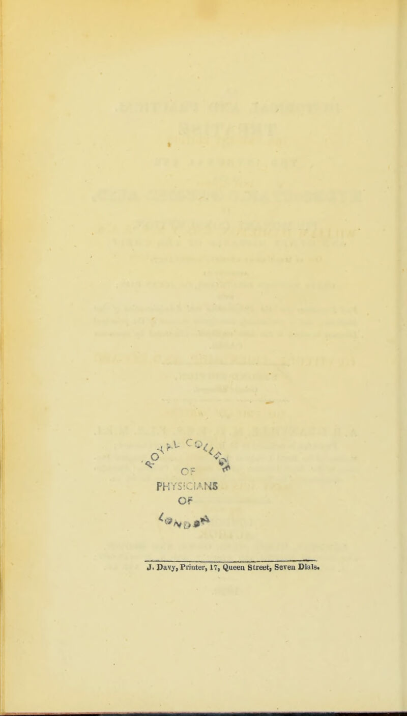 OP Ji Davy, PriQter, 17, Queen Street, Seven Dials*