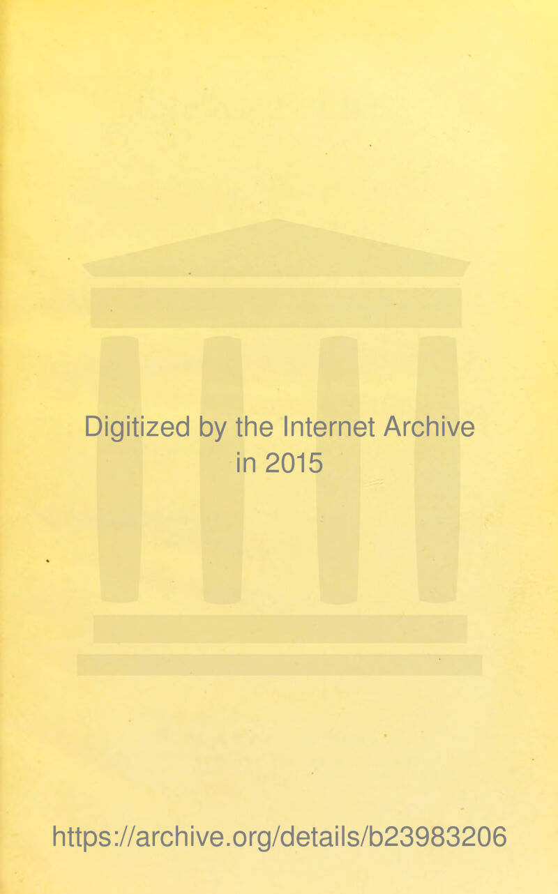Digitized by the Internet Archive in 2015 https://archive.org/details/b23983206