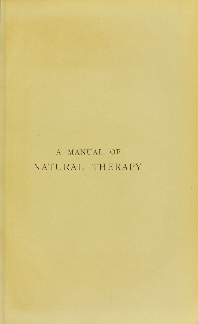 A MANUAL OF NATURAL THERAPY