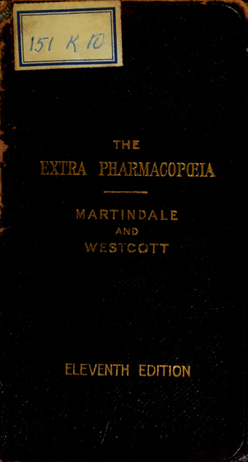 t THE PHARMACOPEIA ARTINDALE AND VVHiSTCOTT ELEVENTH EDITION ' -