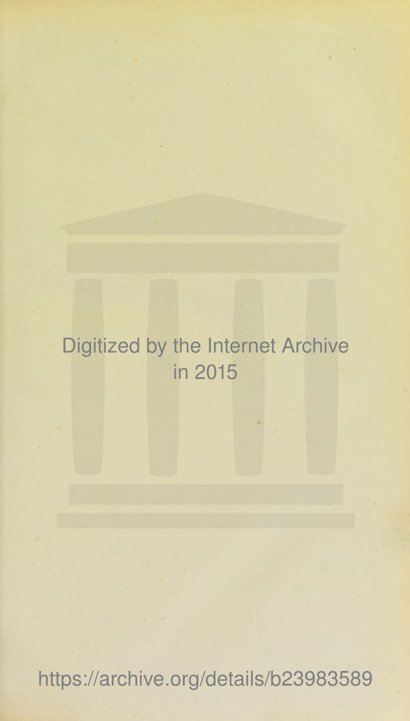 Digitized by the Internet Archive in 2015 https://archive.org/details/b23983589