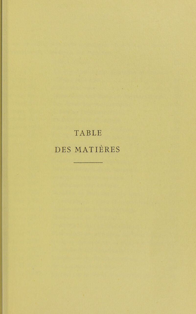 TABLE DES MATIÈRES