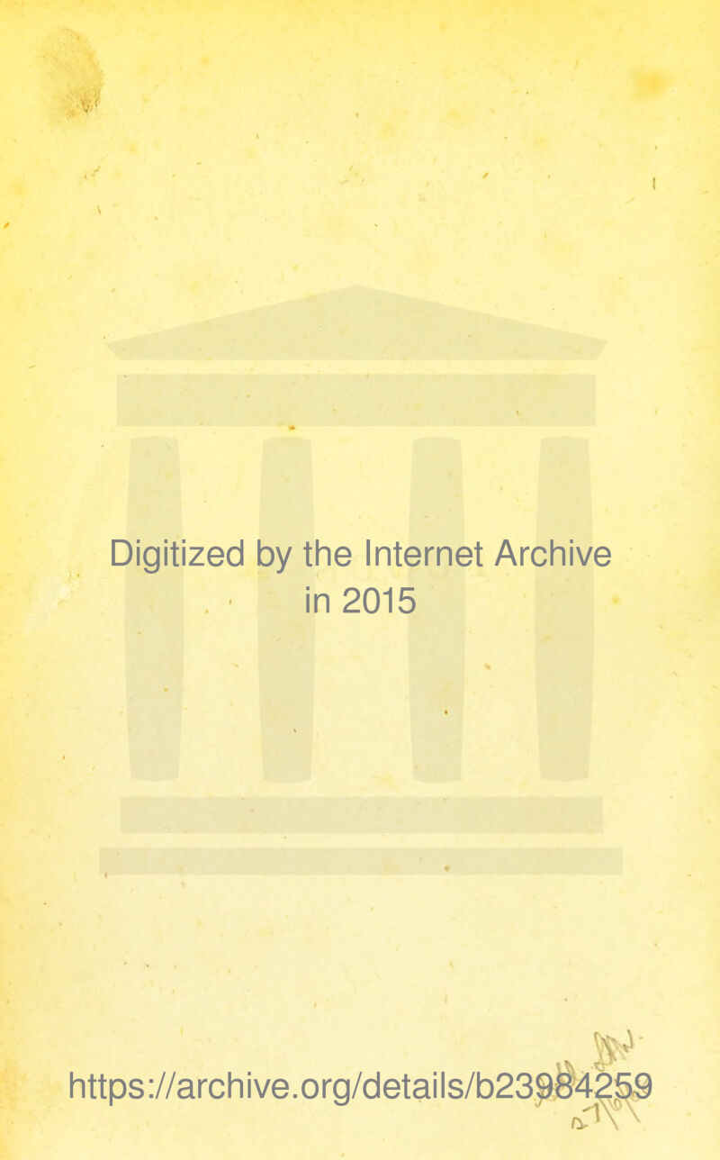 ■ ,« ^ Digitized by the Internet Archive in 2015 https ://arch i ve. org/detai Is/b239§42;59