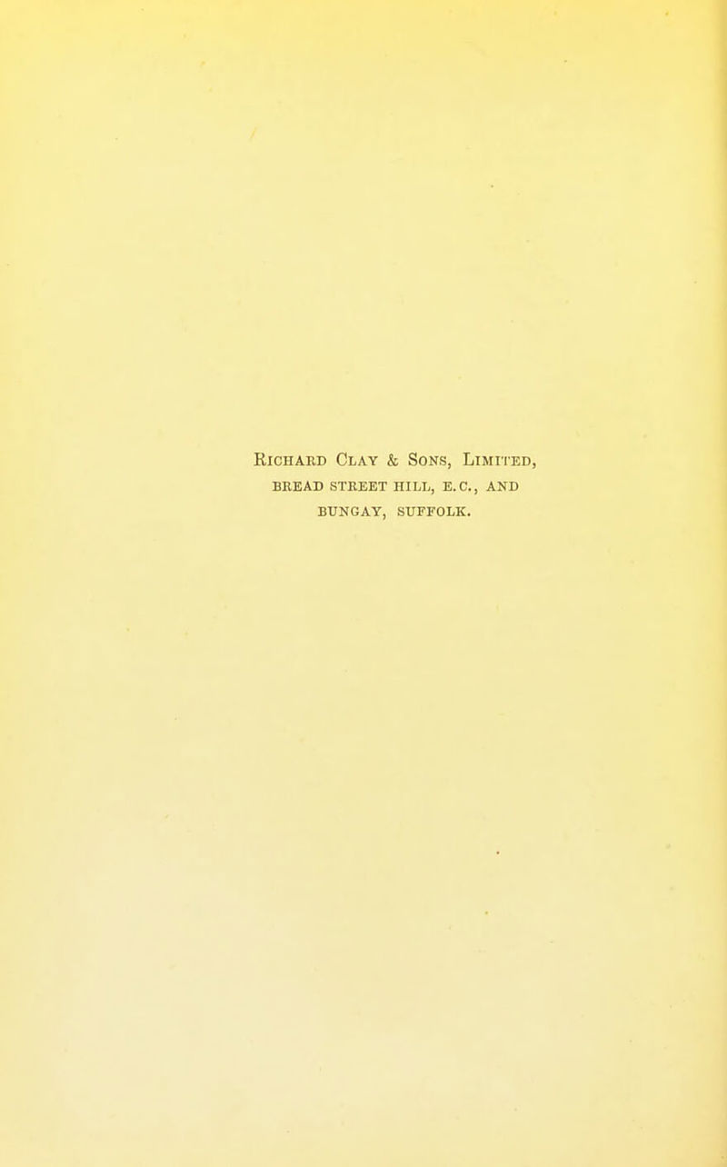 Richard Clay & Sons, Limited, beead street hill, e.c., and bungay, suffolk.