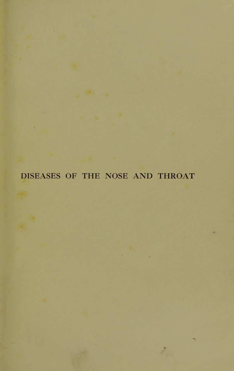 DISEASES OF THE NOSE AND THROAT