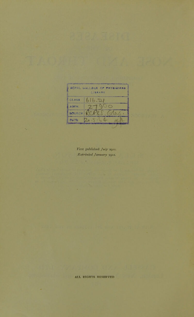 2.-7 SOURCE 2*'5-'^4- ..^ h First published /jdy 1911. Reprinted January 1912. ALL RIGHTS RESERVED