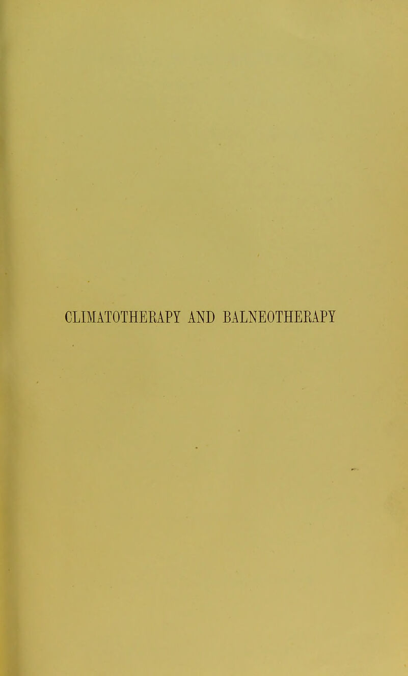 CLIMATOTHEEAPY AND BALNEOTHERAPY