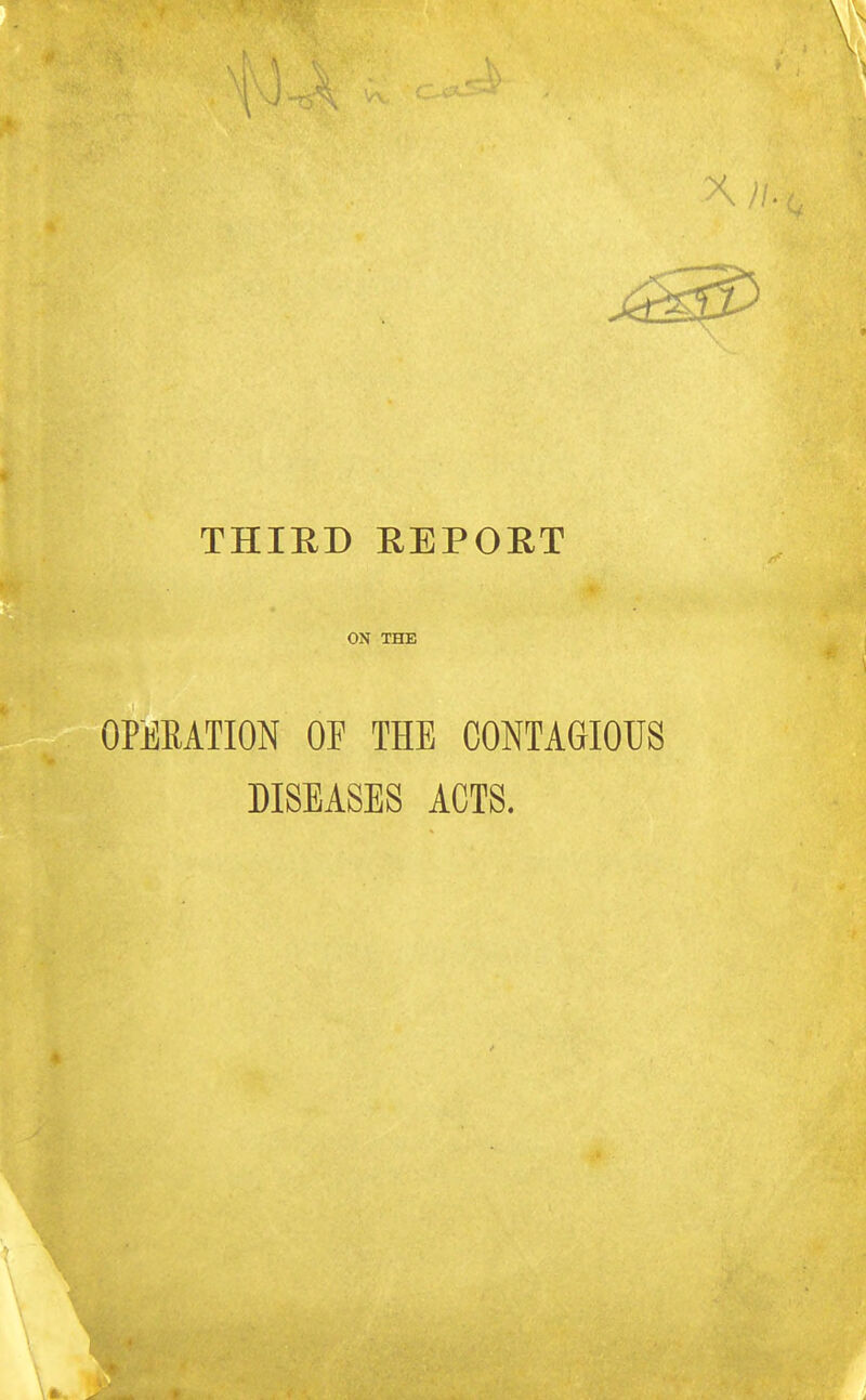 THIRD EEPOET ON THE OPERATION OF THE CONTAGIOUS DISEASES ACTS. «