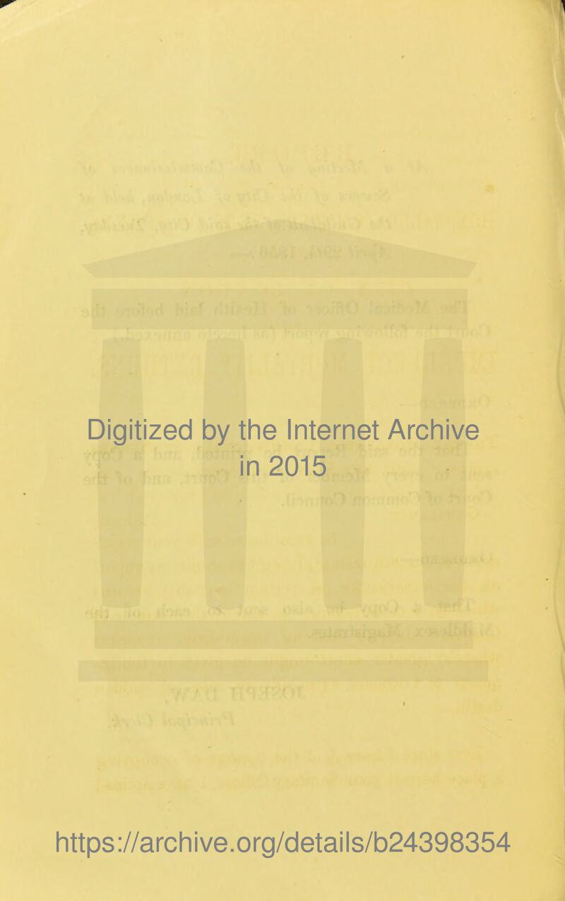 Digitized by the Internet Archive in 2015 \ https://archive.org/details/b24398354