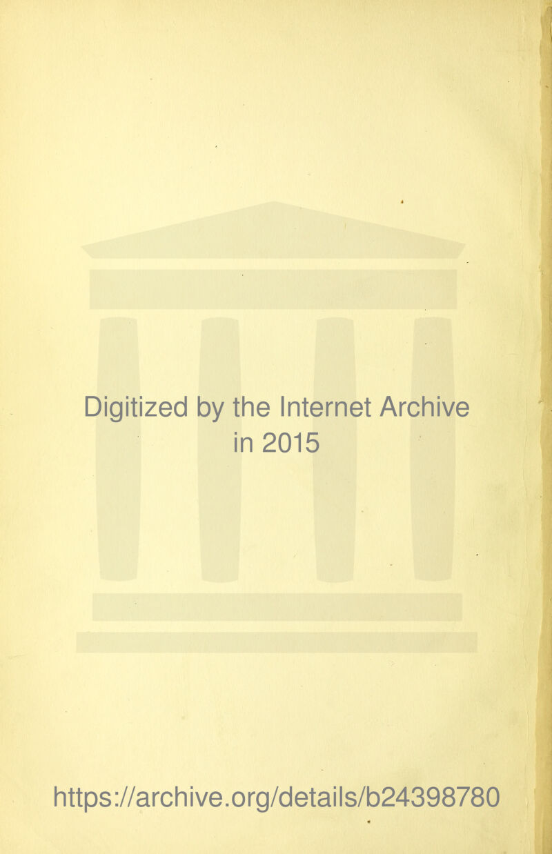 Digitized by tine Internet Archive in 2015 https://arcliive.org/details/b24398780