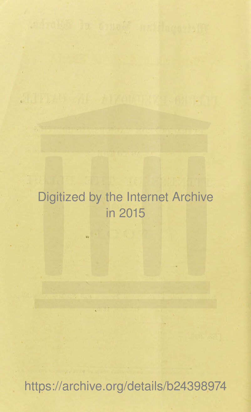 Digitized by the Internet Archive in 2015 https://archive.org/details/b24398974