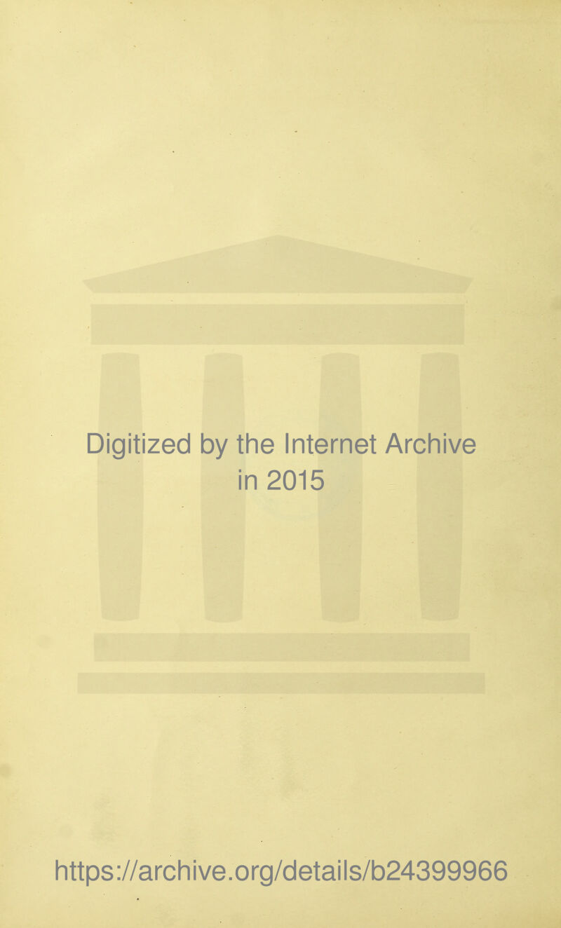 Digitized by tine Internet Arcliive in 2015 littps://arcliive.org/details/b24399966