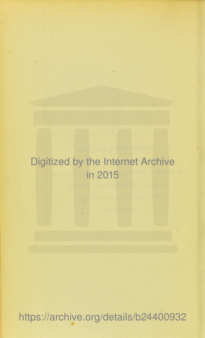 Digitized by the Internet Arcliive in 2015 Iittps://archive.org/details/b24400932