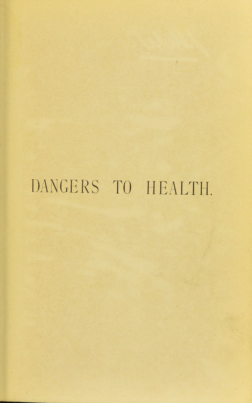 DANGERS TO HEAL