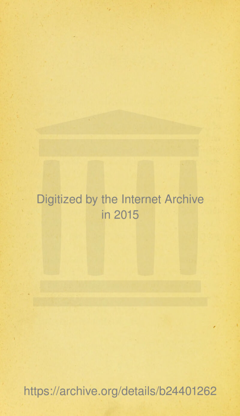 Digitized by the Internet Archive in 2015 https://archive.org/details/b24401262