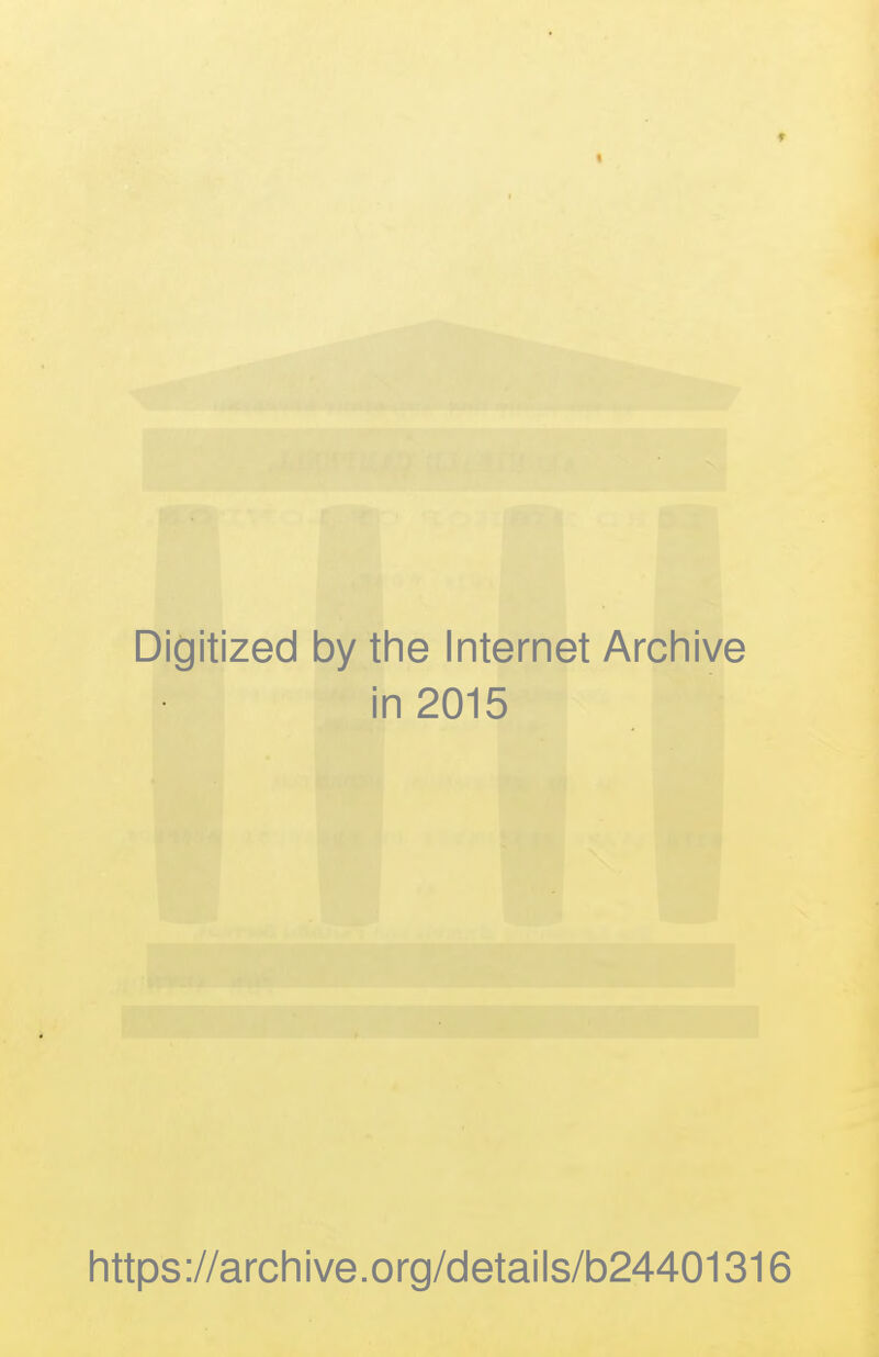 Digitized by the Internet Archive in 2015 https://archive.org/details/b24401316