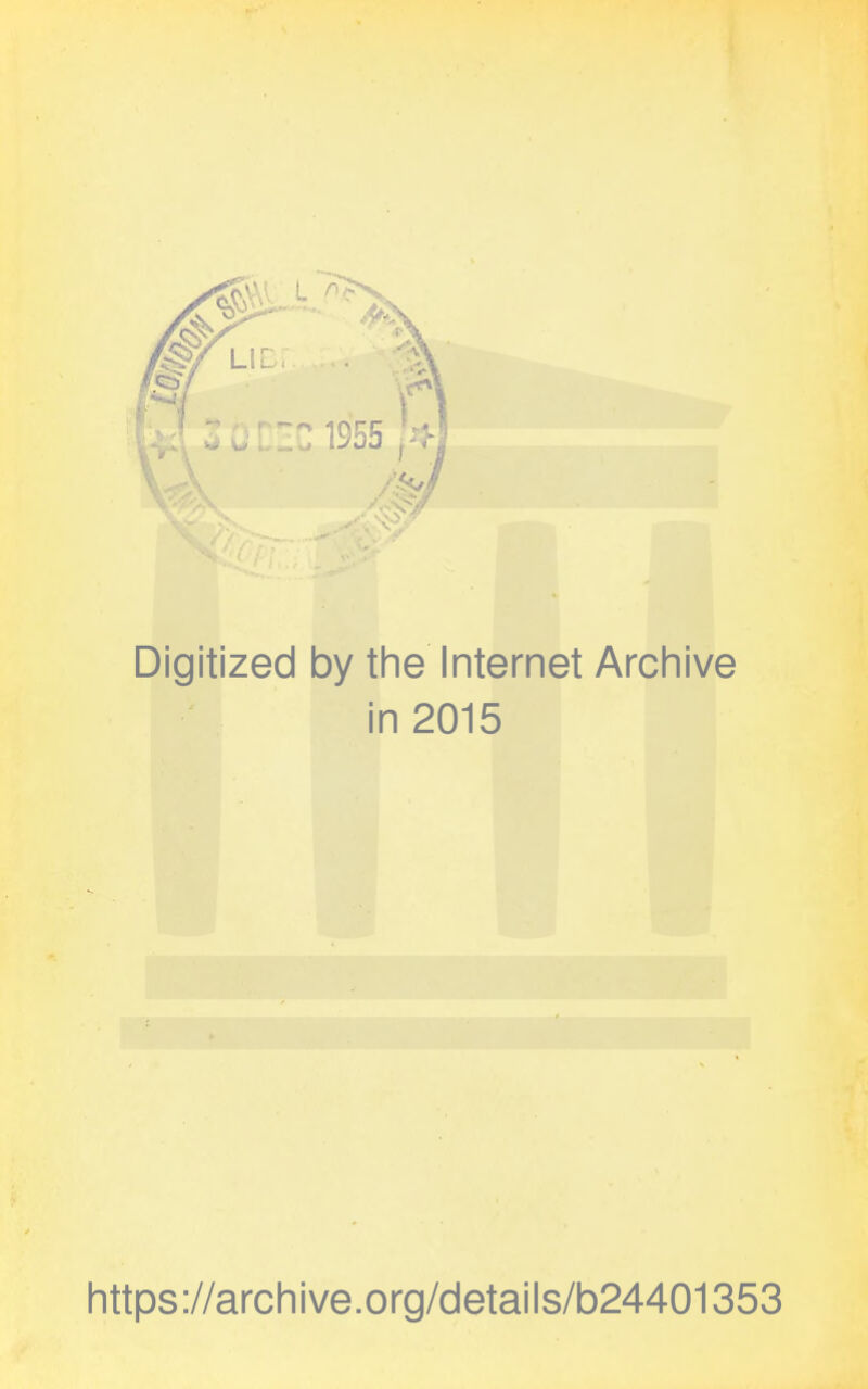 Digitized by the Internet Archive in 2015 https://archive.org/details/b24401353