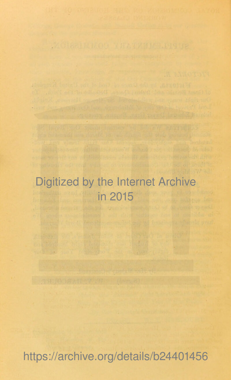 Digitized by the Internet Archive in 2015 https://archive.org/details/b24401456