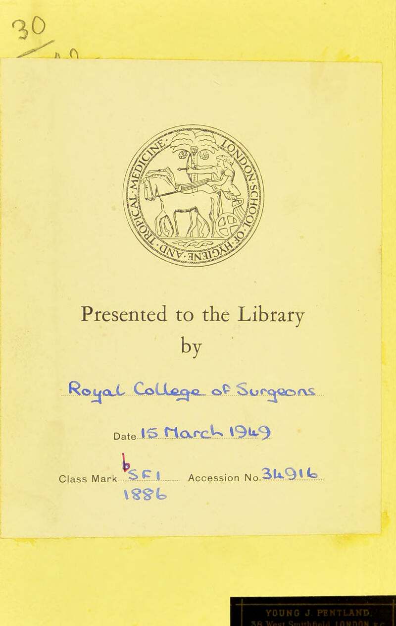 Presented to the Library by Date 1^ Ho^rcU V9u^9 Class Mark -^^.^rJ. Accession No3l*s^..V.^... YOUNG J PHNTLANB.