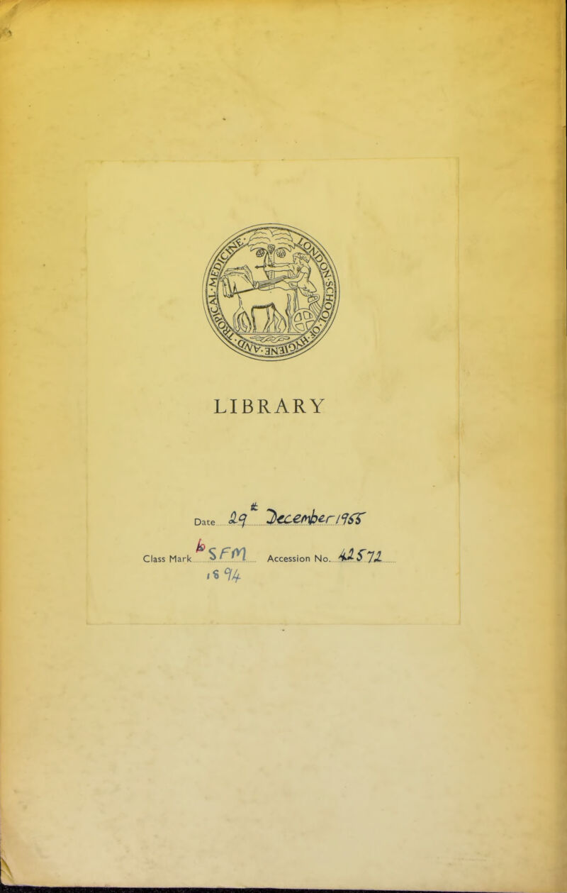 LIBRARY Date £4. 2<cent>£r/?tfr Class Mark $ f~ ^l Accession No ^ASJJ. 1%%