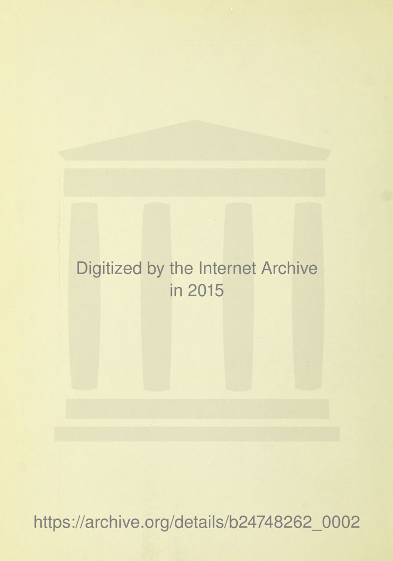 Digitized by the Internet Archive in 2015 https://archive.org/details/b24748262_0002