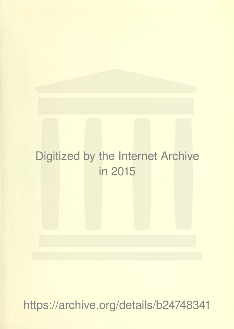 Digitized by the Internet Archive in 2015 https://archive.org/details/b24748341