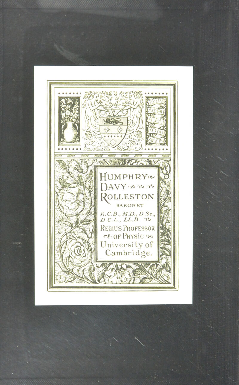 /si//'// mm// //?W mm mm //mm i-sw Humphry^ Davy** ->'j ^j I^OLLESTON BARONET K.C.B., M.D., D.Sc, D.C.L., LL.D. Regius Professor <-/-OFPHYSic r*. University of Cambri dge.