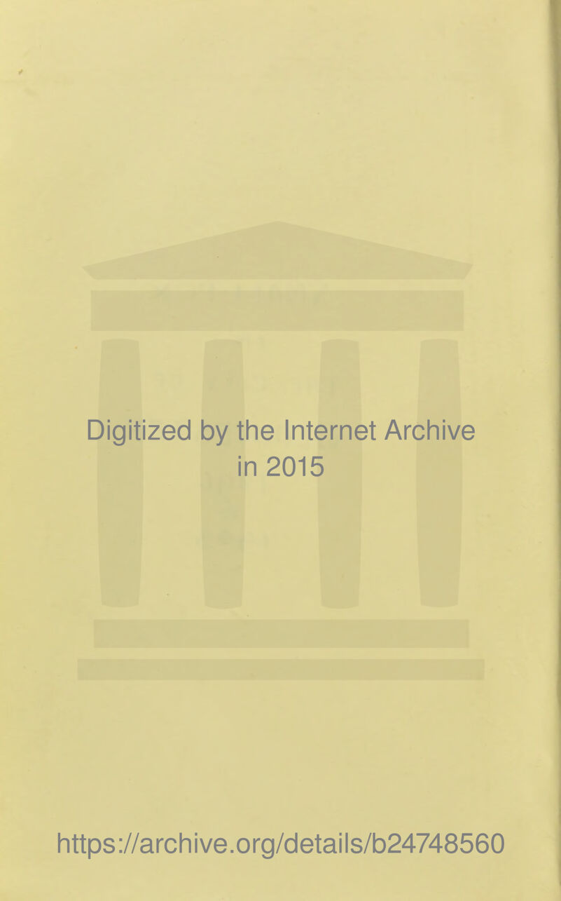 Digitized by the Internet Archive in 2015 https://archive.org/details/b24748560