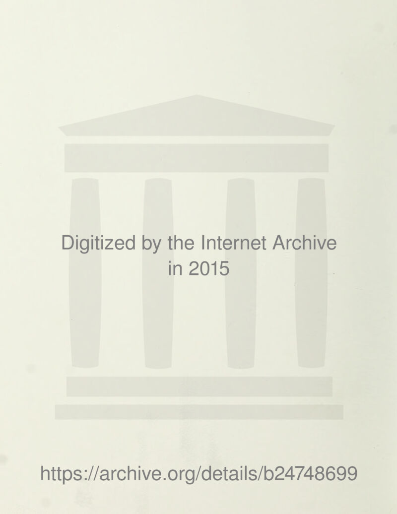 Digitized by the Internet Archive in 2015 littps://arcliive.org/details/b24748699