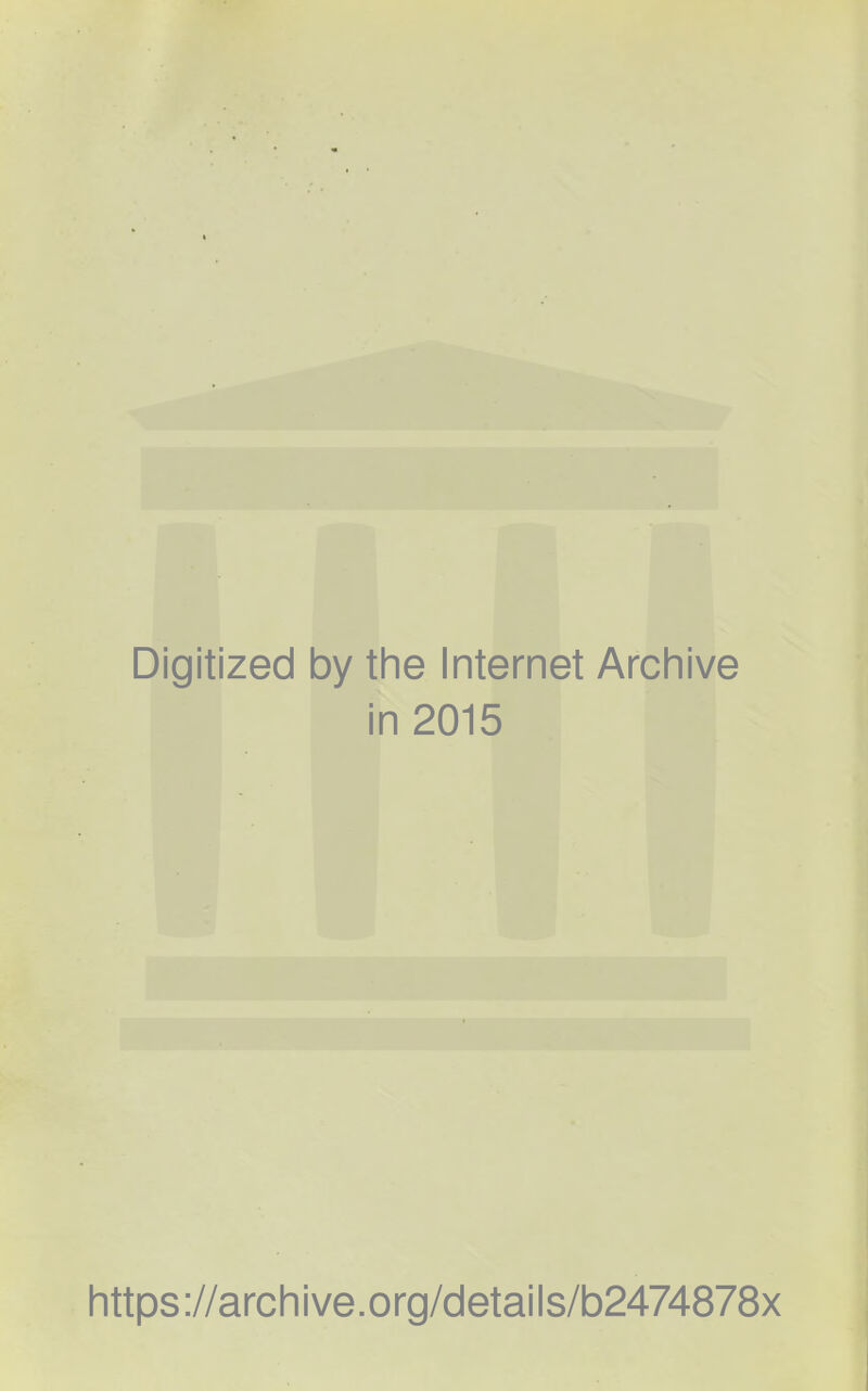 Digitized by tine Internet Arcliive in 2015 https://archive.org/details/b2474878x