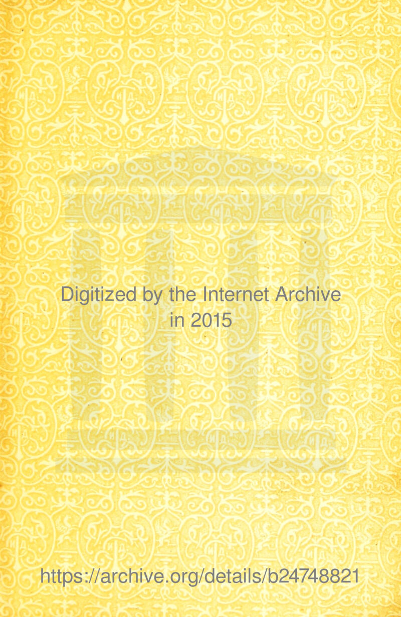 Digitized by the Internet Archive in 2015 littps://arcliive.org/details/b24748821