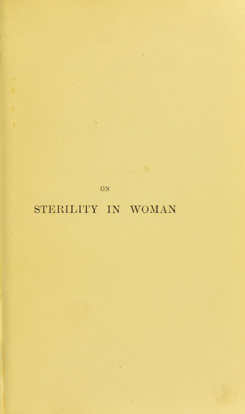 ON STERILITY IN WOMAN