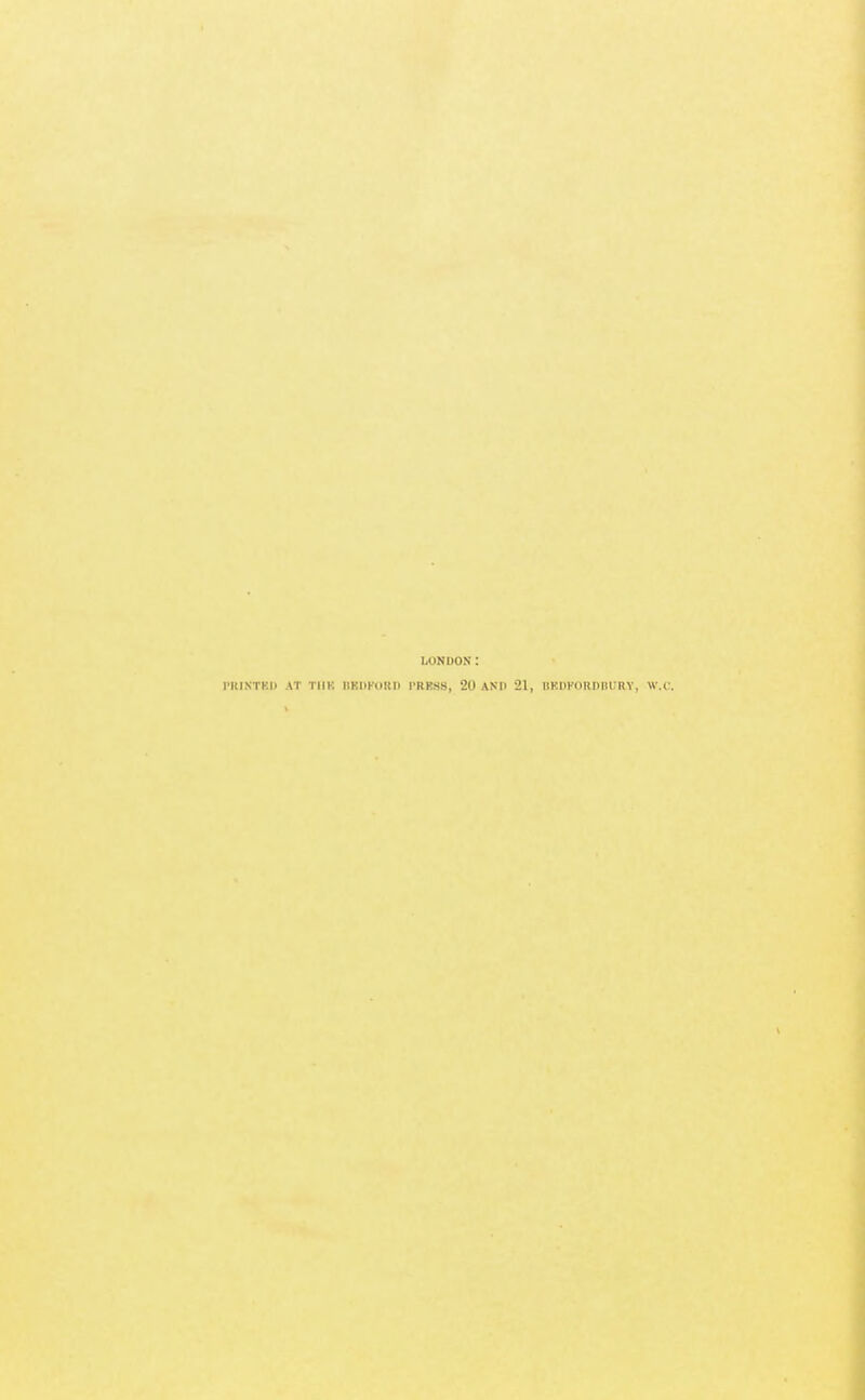 LONDON: I'lllXTKIi AT TMK IIEHIMUI) I'RESS, 20 ANIi 21, IlKIiKimlllU RY, w.c.