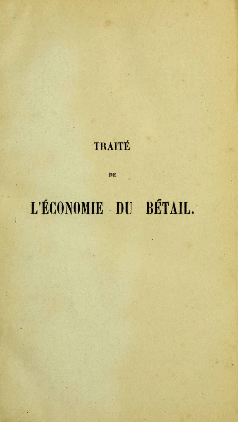 TRAITE DE L'ÉCONOMIE DU BÉTAIL.