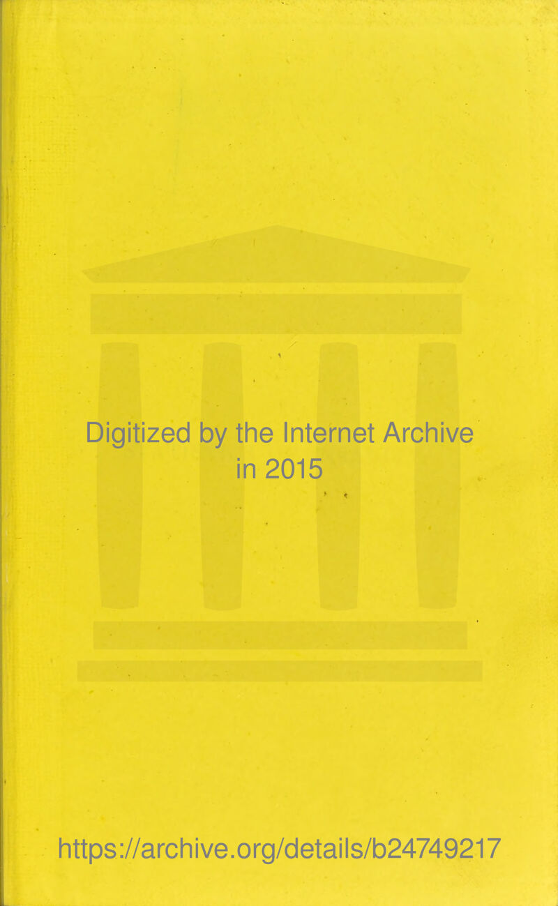 Digitized by the Internet Archive in 2015 https://archive.org/details/b24749217