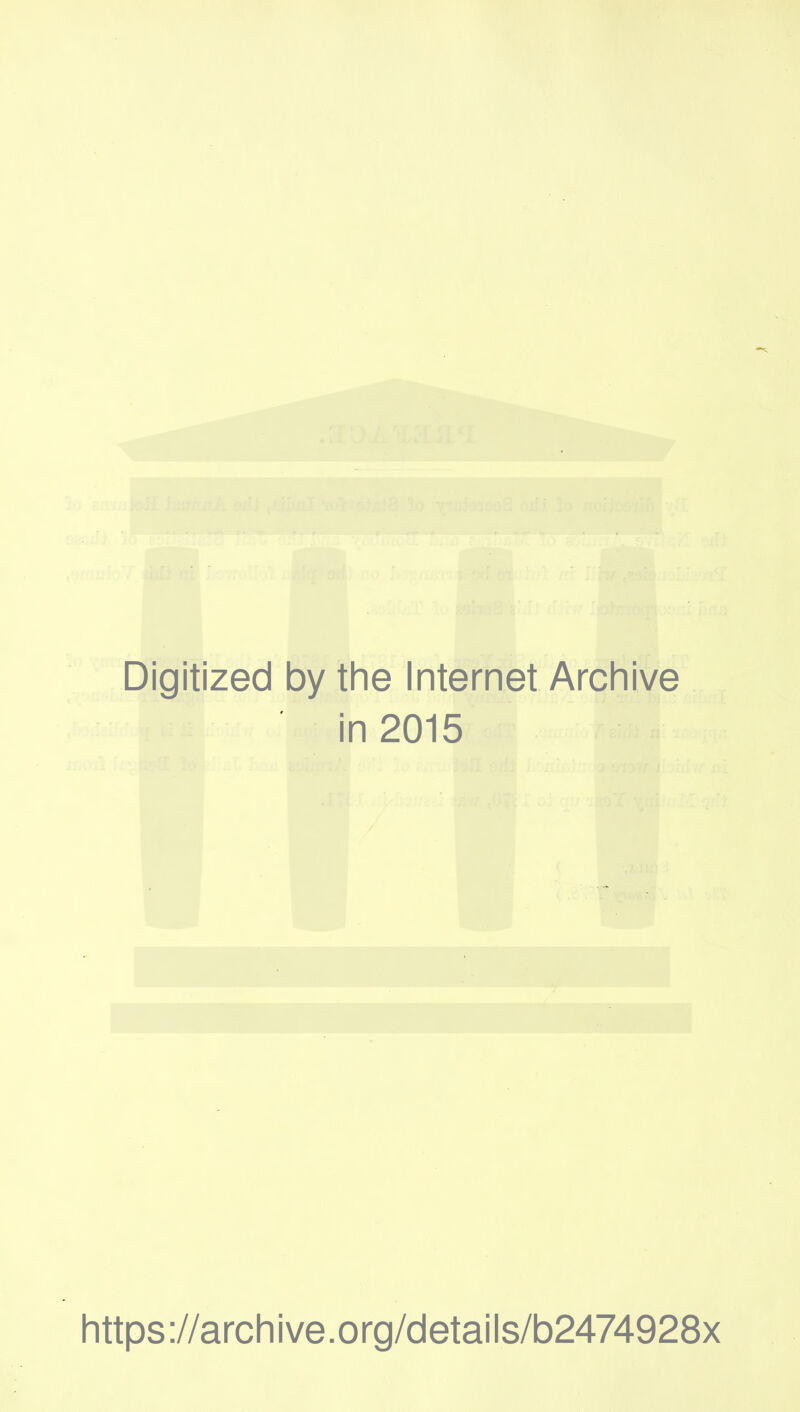 Digitized by tlie Internet Archive in 2015 https://arcliive.org/details/b2474928x