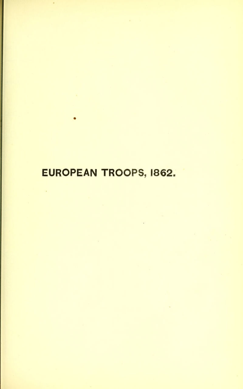 EUROPEAN TROOPS, 1862.