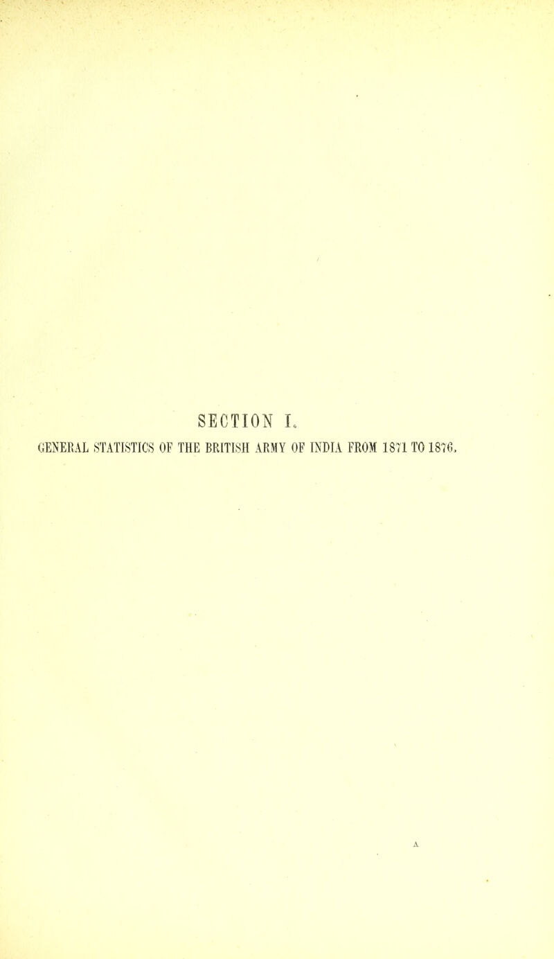 SECTION L GENERAL STATISTICS OF THE BRITISH ARMY OF INDIA FROM 1871 TO 1876,