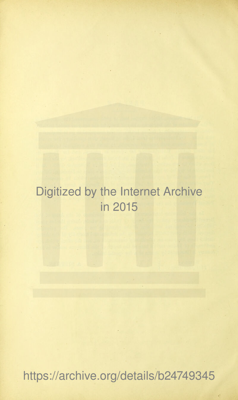 Digitized by tine Internet Arcliive in 2015 littps://arcliive.org/details/b24749345