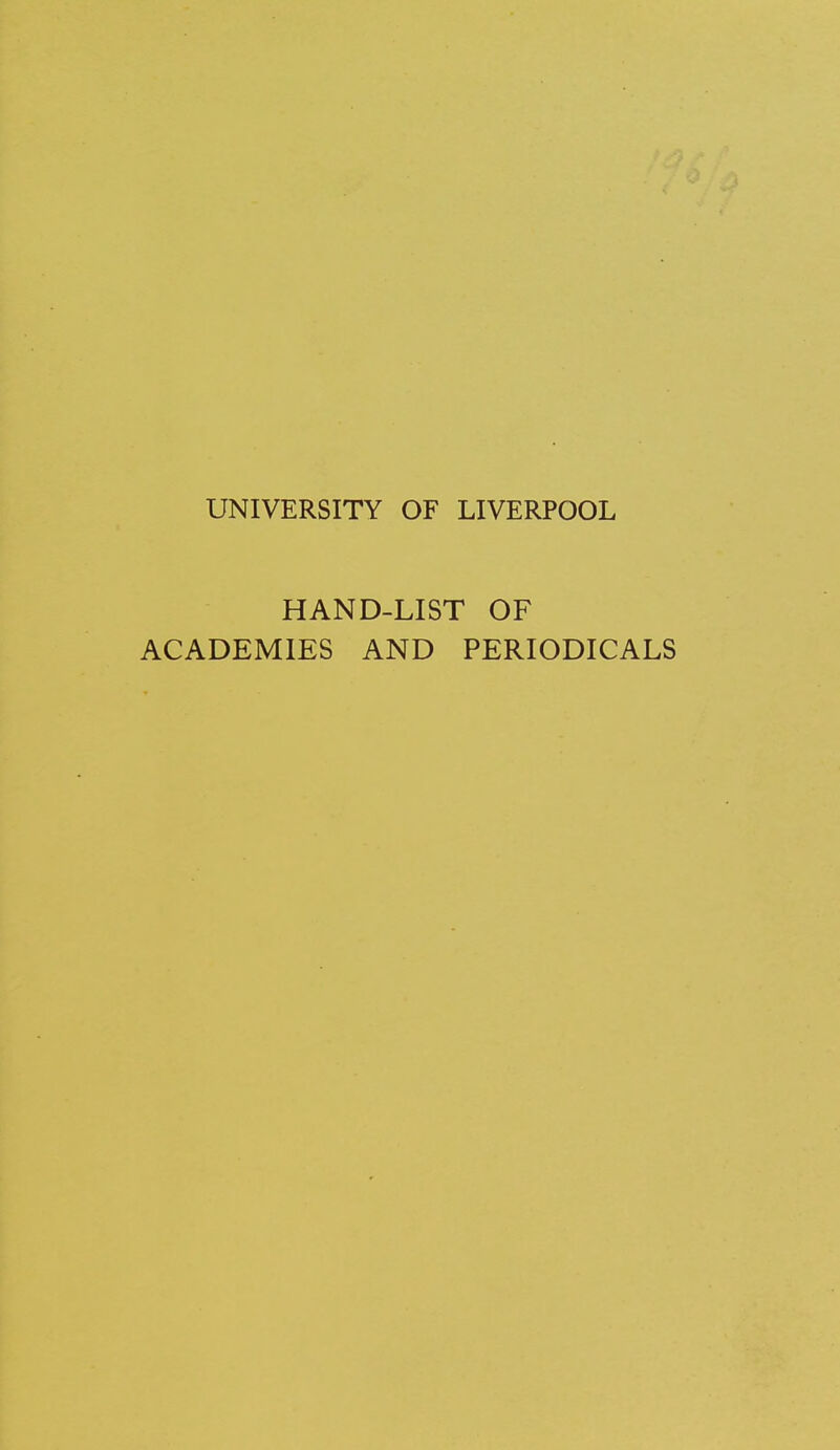 HAND-LIST OF ACADEMIES AND PERIODICALS