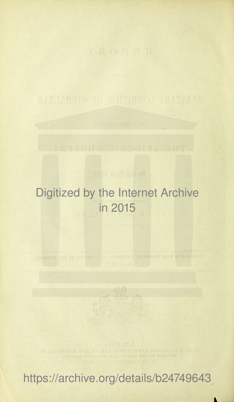 Digitized by the Internet Archive in 2015 https://archive.org/details/b24749643