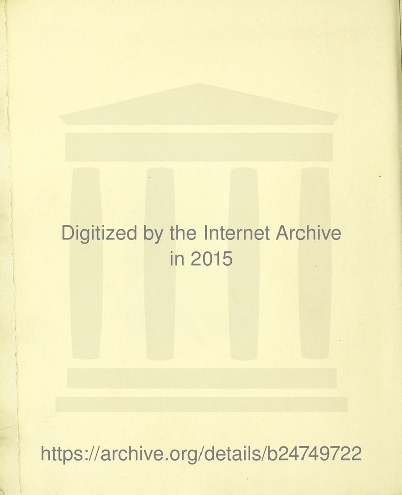 Digitized by the Internet Archive in 2015 https ://arch i ve. o rg/d etai Is/b24749722