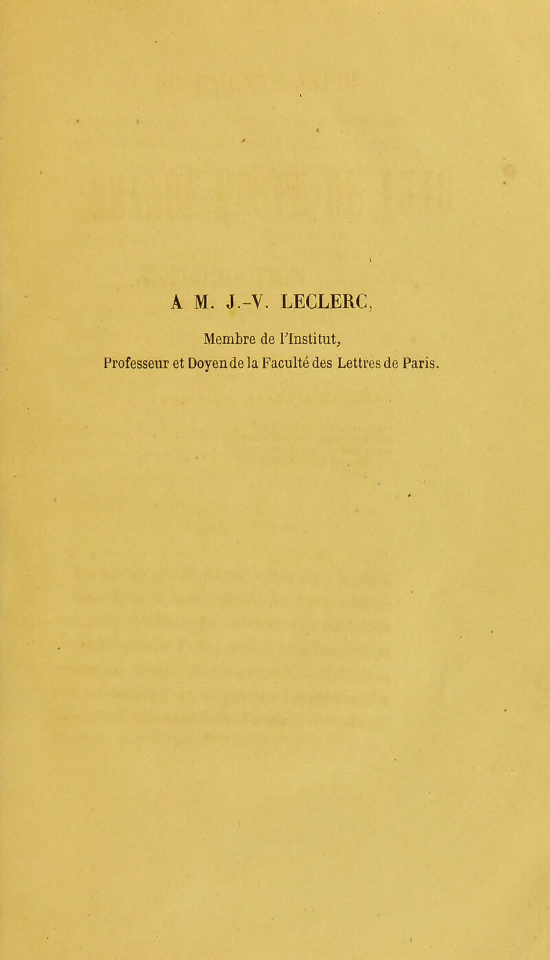 Membre de Pinsti tut. Professeur et Doyen de la Faculté des Lettres de Paris.