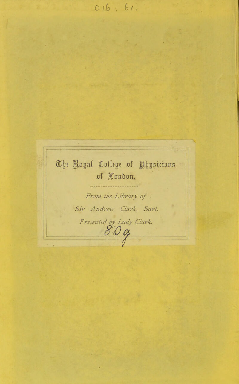 From t/te Library of Sir Aiidrezv Clark^ Bart. Presented by Lady Clark.